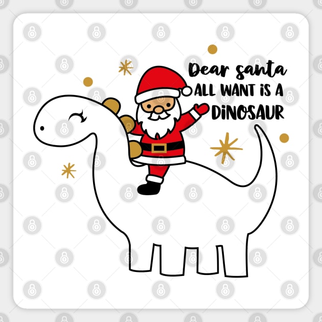 Dear Santa All I want is a Dinosaur Magnet by Peach Lily Rainbow